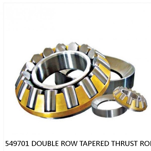 549701 DOUBLE ROW TAPERED THRUST ROLLER BEARINGS